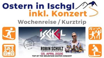 Ischgl: Oster-Skireisen <br>inkl. Robin Schulz Live!